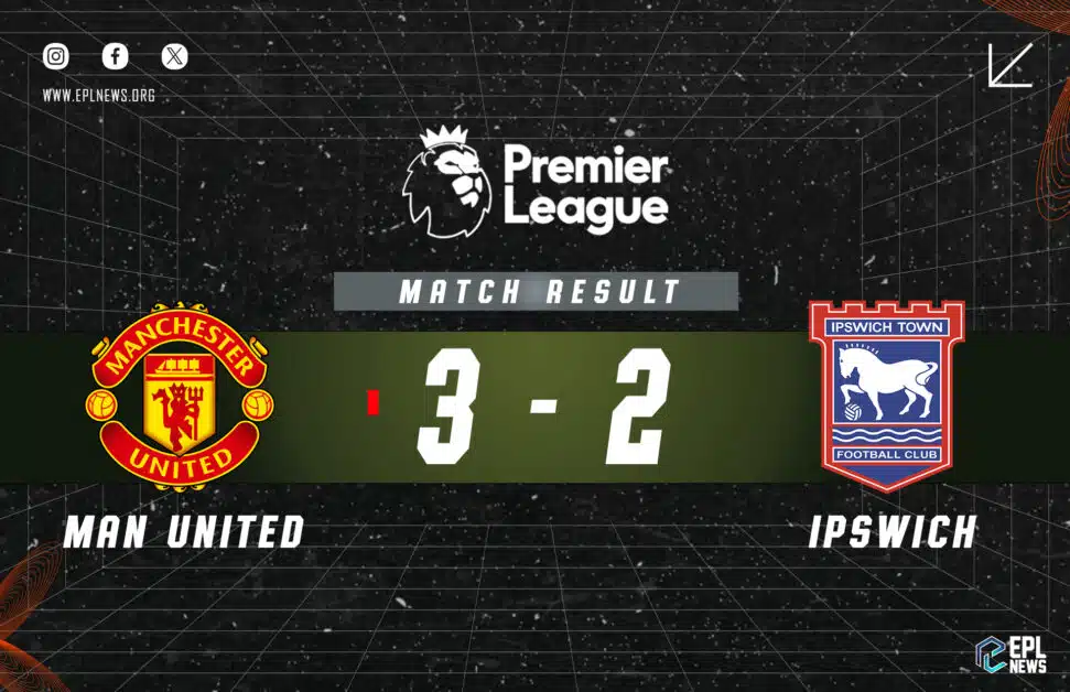 मैनचेस्टर यूनाइटेड बनाम इप्सविच 3-2 रिपोर्ट
